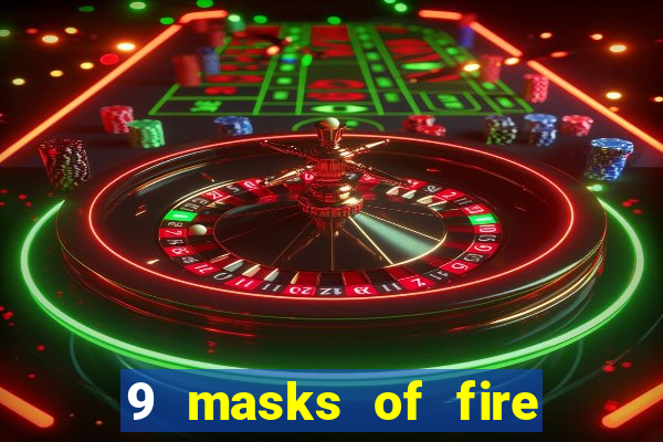 9 masks of fire slot rtp