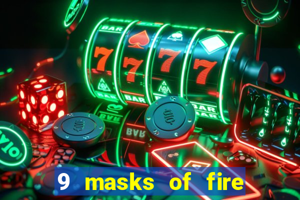 9 masks of fire slot rtp