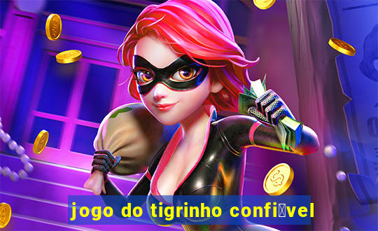 jogo do tigrinho confi谩vel