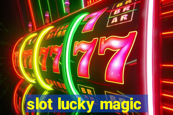 slot lucky magic