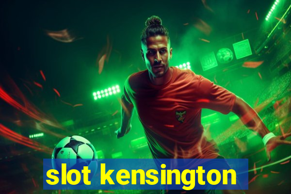 slot kensington