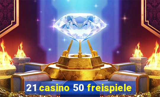 21 casino 50 freispiele