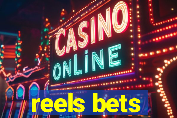 reels bets