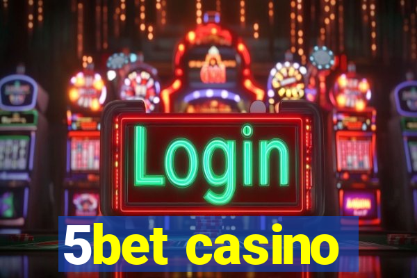 5bet casino