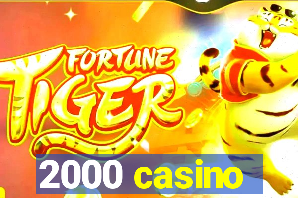 2000 casino