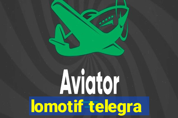 lomotif telegra