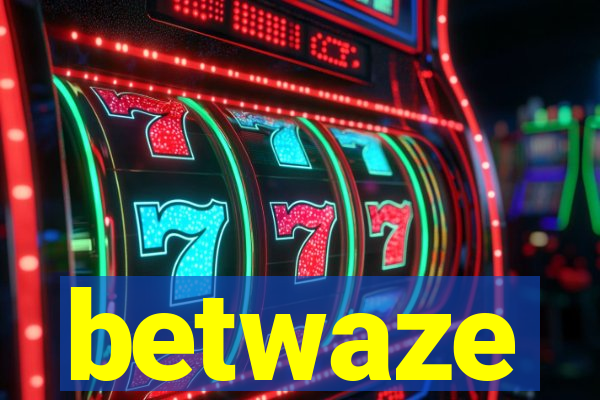 betwaze