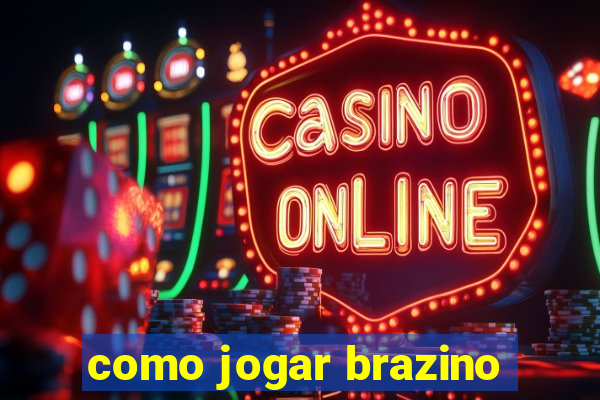 como jogar brazino