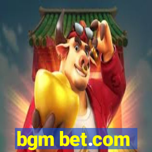 bgm bet.com