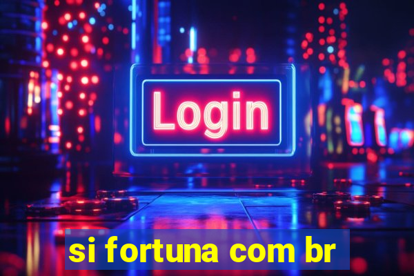 si fortuna com br