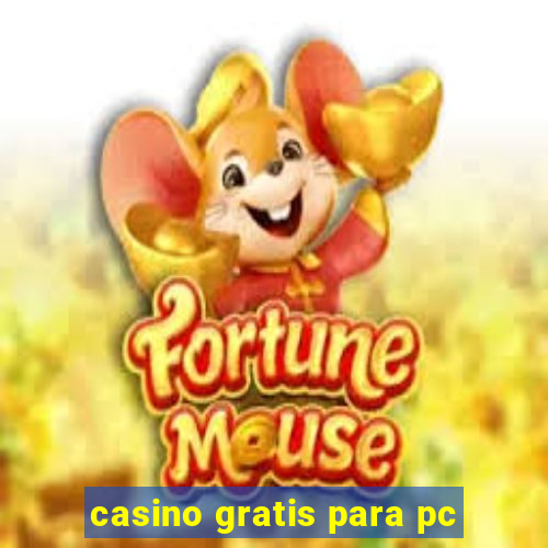 casino gratis para pc