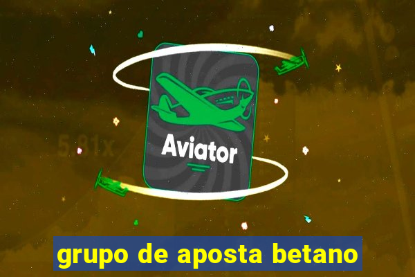 grupo de aposta betano