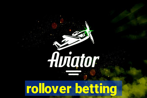 rollover betting