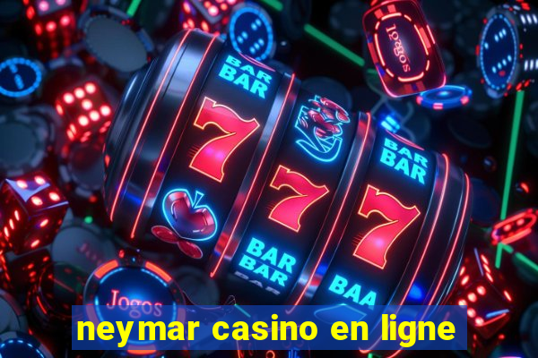 neymar casino en ligne