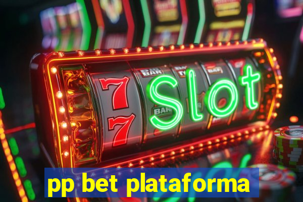 pp bet plataforma