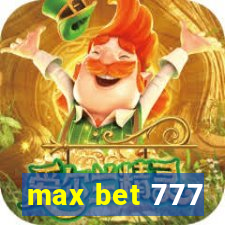 max bet 777