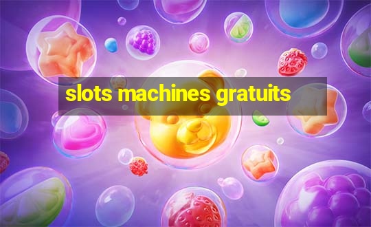 slots machines gratuits