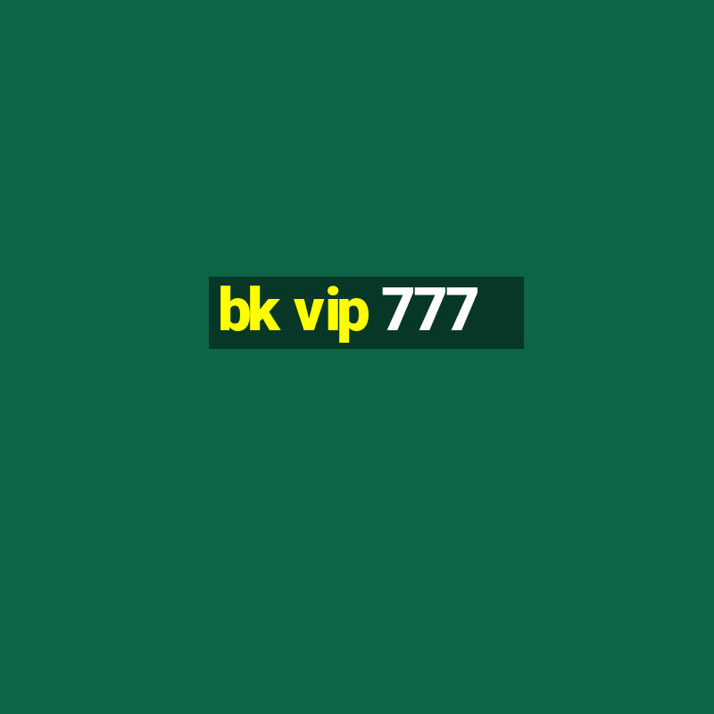 bk vip 777