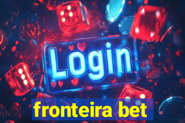 fronteira bet