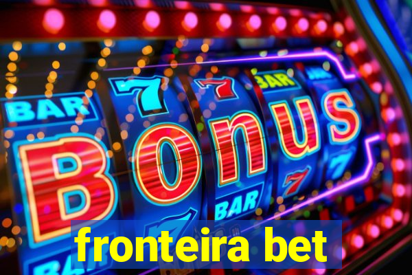 fronteira bet