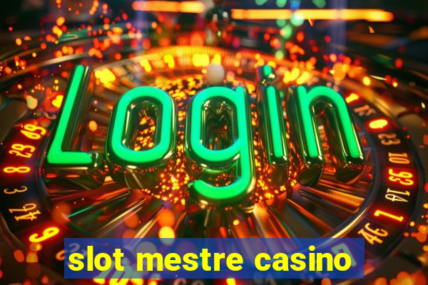 slot mestre casino