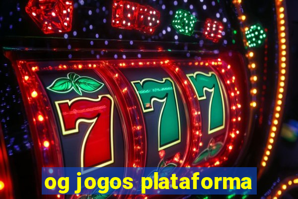 og jogos plataforma