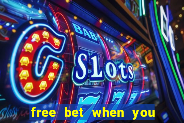 free bet when you join no deposit