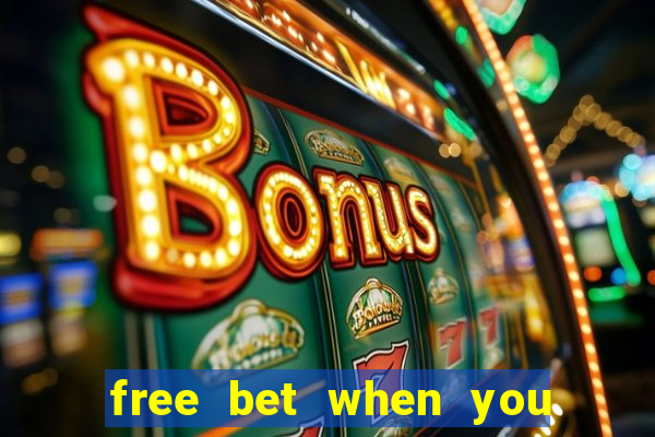 free bet when you join no deposit