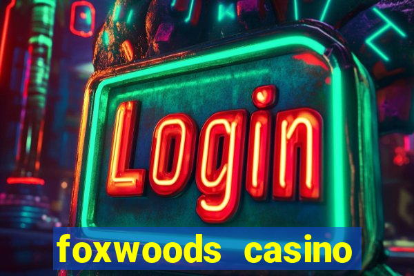 foxwoods casino hotel ct