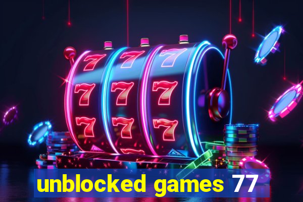 unblocked games 77