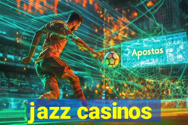 jazz casinos