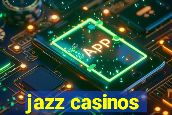 jazz casinos