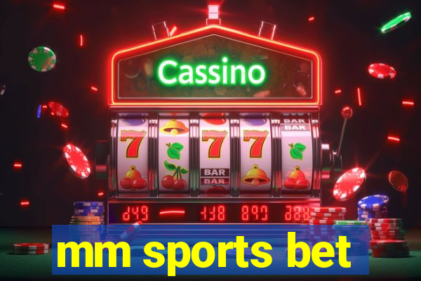 mm sports bet