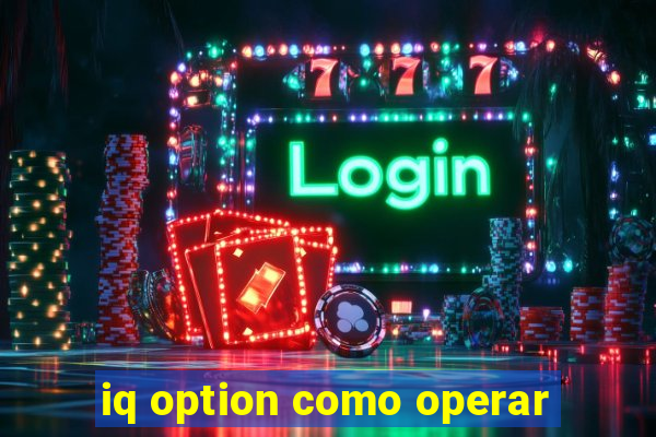 iq option como operar