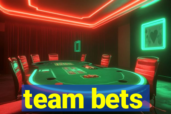 team bets