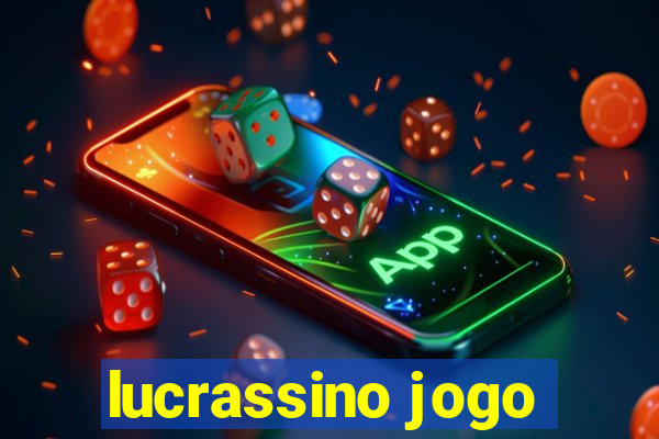 lucrassino jogo