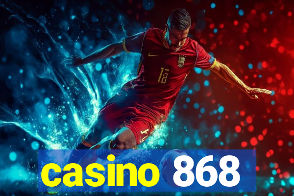 casino 868