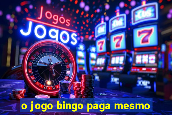 o jogo bingo paga mesmo