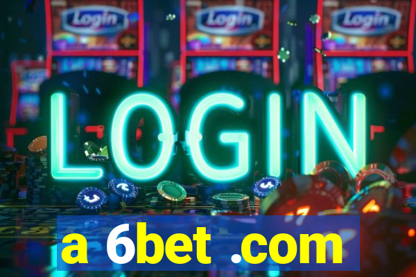 a 6bet .com