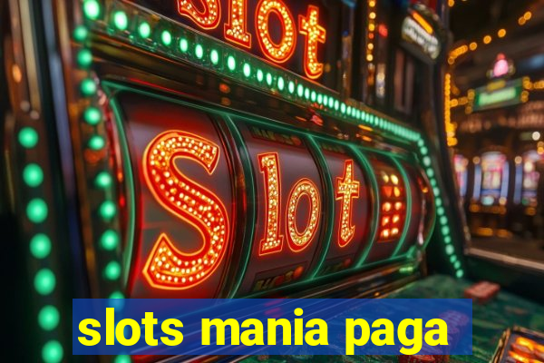 slots mania paga