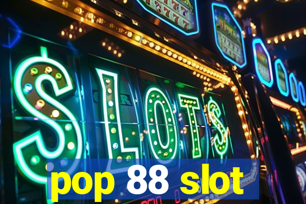 pop 88 slot