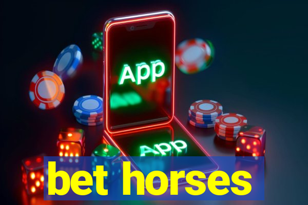 bet horses