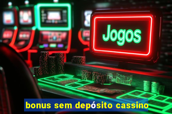 bonus sem depósito cassino