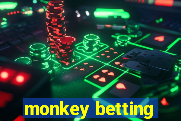 monkey betting