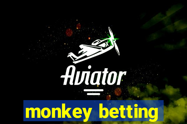 monkey betting