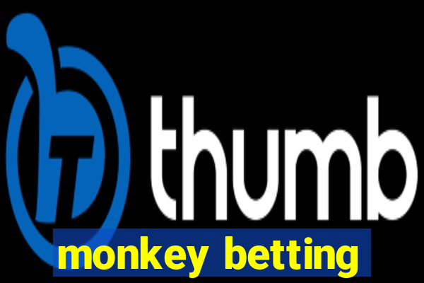 monkey betting