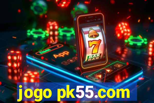 jogo pk55.com