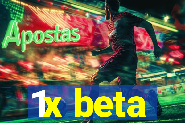 1x beta