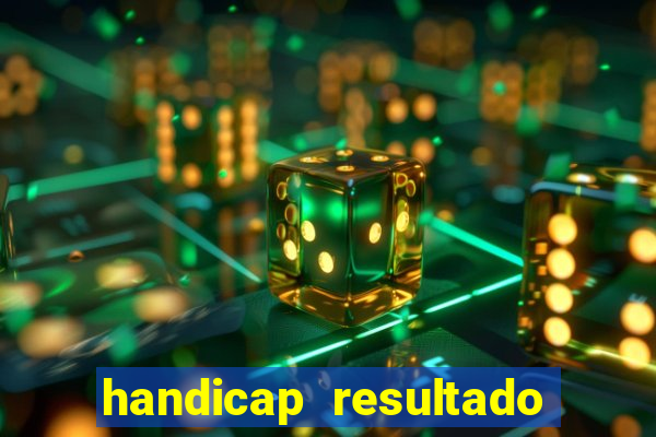 handicap resultado final -1