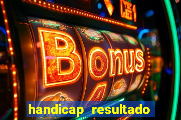 handicap resultado final -1